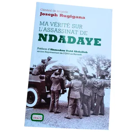 Ma vérité sur l’assassinat de Ndadaye