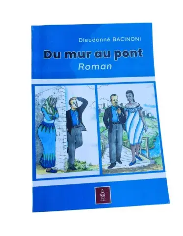 Du Mur au Pont (Dieudonné Bacinoni)