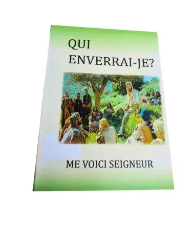 Qui Enverrai-je ? Me Voici Seigneur