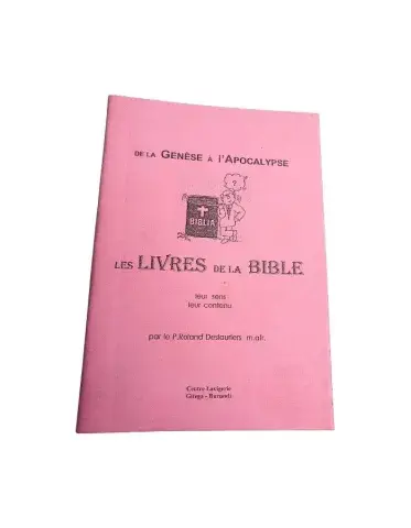 De la Genèse à l'Apocalypse — Les Livres de la Bible, leur sens, leur contenu (P. Roland Deslauriers)