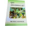 Qui Enverrai-je ? Me Voici Seigneur